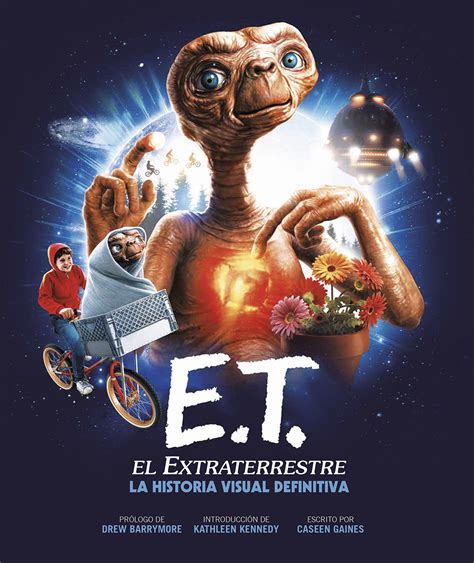 E T El Extraterrestre La Historia Visual Definitiva Norma E T