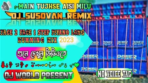 Main Tujhse Aisi Milu Dj Susovan Remix ।। Face 2 Face 1 Step Piyano