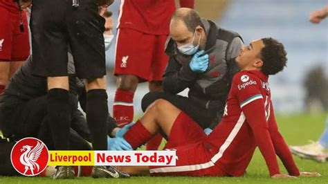 Liverpool Boss Jurgen Klopp Gives Worrying Trent Alexander Arnold Injury Update News Today