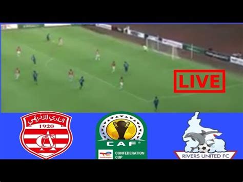 Club Africain Vs Rivers United African Confederation Cup Dec