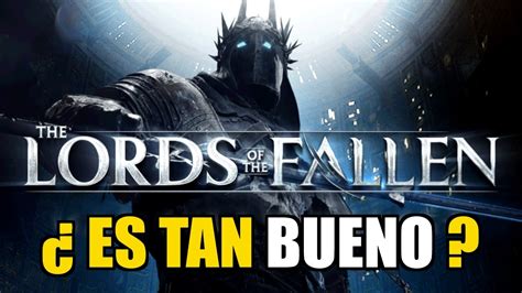 El Nuevo Juego Tipo Dark Souls Promete Pero Reacci N A Lords Of