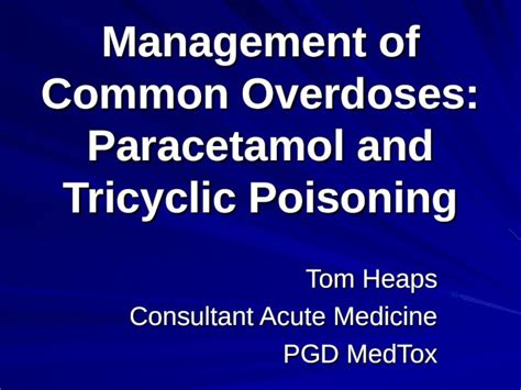 Ppt Management Of Common Overdoses Paracetamol And Tricyclic