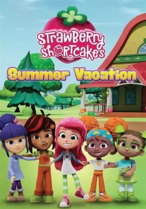 Strawberry Shortcakes Summer Vacation Streaming