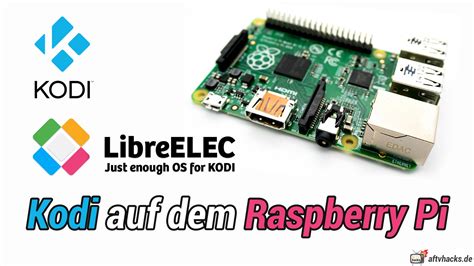 Anleitung Kodi Bzw Libreelec Auf Dem Raspberry Pi Installieren