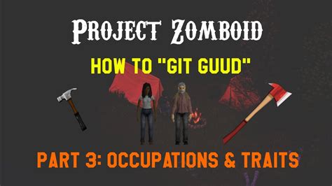 Project Zomboid How To Git Guud Survival Guide Part 3 Occupations