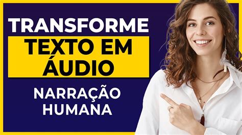 Como Transformar Texto em Áudio Grátis Narração Humana YouTube