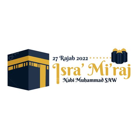 Gambar Salam Isra Miraj Nabi Muhammad Saw, Isra Miraj, 27 Rajab 1443h, Nabi Muhammad Saw PNG dan ...