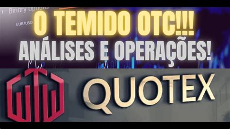 Estrat Gias Para O Otc Quotex Youtube