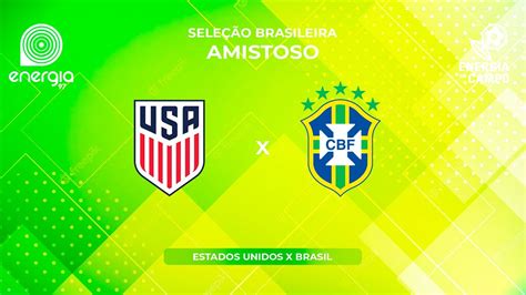 ESTADOS UNIDOS X BRASIL 12 06 2024 AMISTOSO DA SELEÇÃO AO VIVO