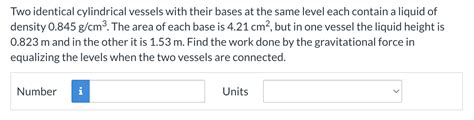 Solved Two Identical Cylindrical Vessels With Their Bases At Chegg