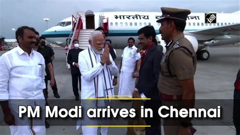 PM Modi Arrives In Chennai YouTube