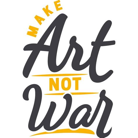 Make Art Not War Motivation Typography Quote Design. 10890832 Vector ...