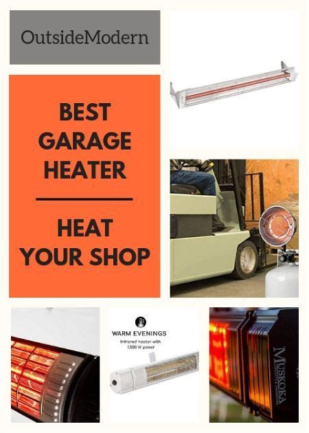 Stay Warm In Your Shop With The Best Garage Heater Outsidemodern