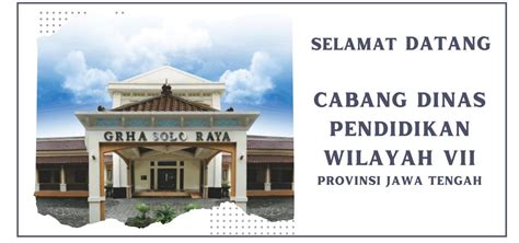 Cabang Dinas Pendidikan Wilayah VII Provinsi Jawa Tengah