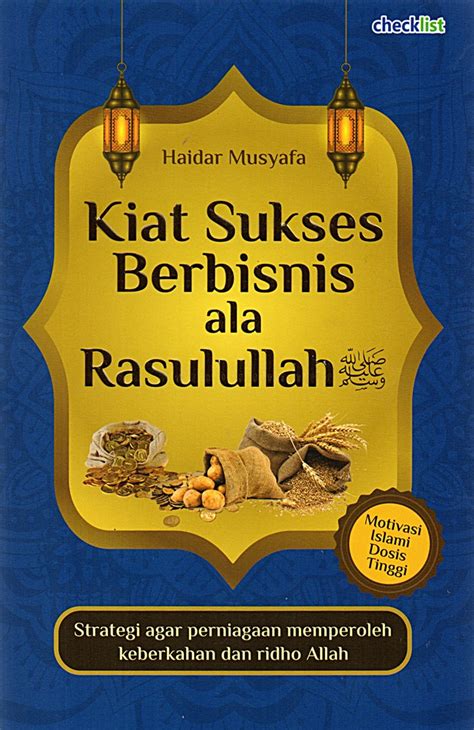 Jual Buku Kiat Sukses Berbisnis Ala Rasulullah Saw Karya Haidar Musyafa