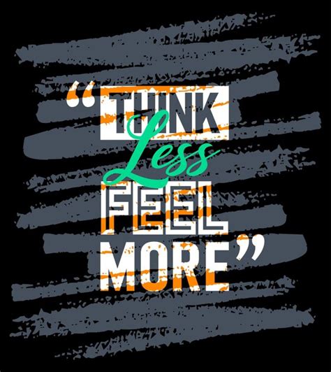 Premium Vector Think Less Feel More Motivational Quotes Stroke Short Phrases Quotes Typography