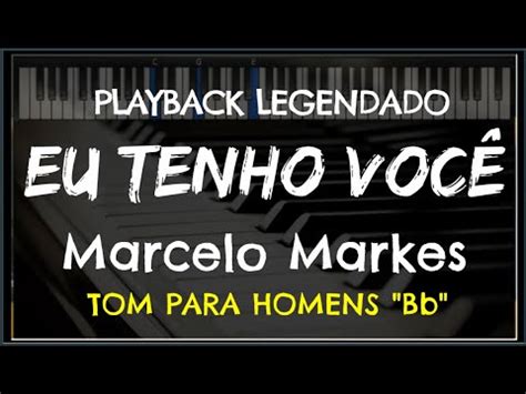 Eu Tenho Você PLAYBACK LEGENDADO no Piano TOM MASCULINO Bb