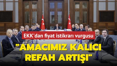 EKK dan fiyat istikrarı vurgusu Amacımız kalıcı refah artışı