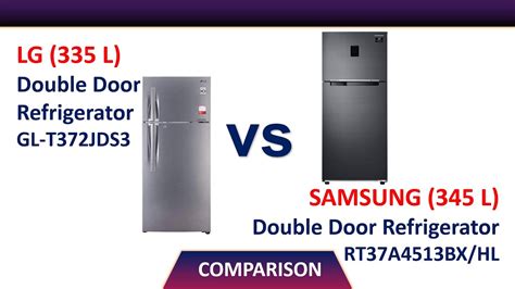 Lg 335 L Double Door Refrigerator Vs Samsung 345 L Refrigerator Gl T372jds3 Rt37a4513bx Hl