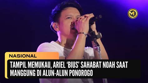 Tampil Memukau Ariel Bius Sahabat Noah Saat Manggung Di Alun Alun