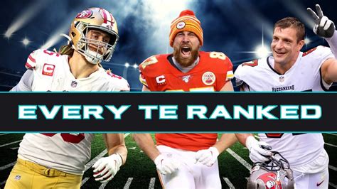 Ranking The Top 32 Tight Ends In The NFL 2021