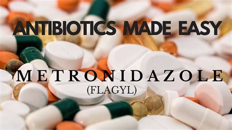 Antibiotics Made Easy Metronidazole Flagyl Youtube