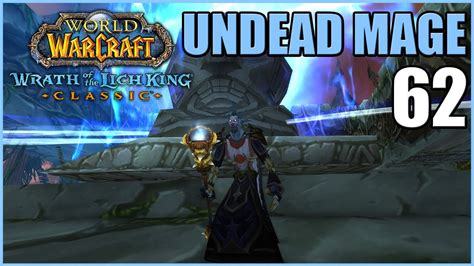 Lets Play Wow Wotlk Classic Undead Mage Part 62 Northrend Gameplay Walkthrough Youtube