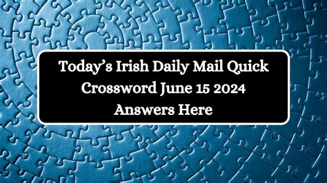 Todays Irish Daily Mail Quick Crossword June 15 2024 Answers Here News