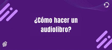 Cómo hacer un audiolibro Blog sobre Criação e Marketing de Vídeo