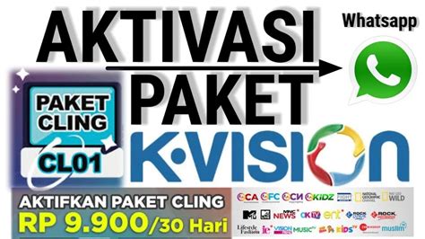 Cara Aktivasi Paket Cling K Vision Melalui Wa Cepat Dan Mudah