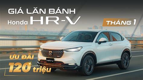 Giá Lăn Bánh Honda Hr V Tháng 01 2024 GiẢm TiỀn MẶt TrỰc TiẾp QuÀ TẶng ĐẾn 120 TriỆu ĐỒng