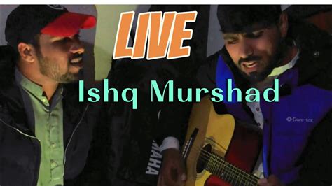 Ishq Murshad Ost Song Cover By Rana Irfan Rana Kamran Live Guitar