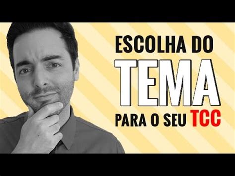 Como Escolher O Tema Do Seu Tcc Em Passos Simples Youtube