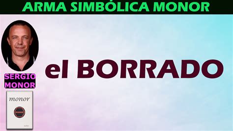 ARMA SIMBÓLICA MONOR EL BORRADO con SERGIO MONOR Sergio Monor TV