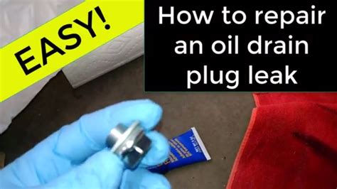 How To Stop Oil Pan Drain Plug Leak