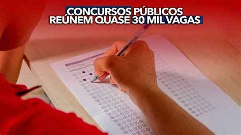 Concursos Públicos Reúnem Quase 30 Mil Vagas De Emprego Em Todo O País