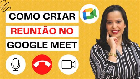 Como Criar Reuni O No Google Meet Youtube