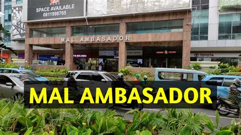 MAL AMBASADOR KUNINGAN JAKARTA SELATAN AMBASADOR MALL YouTube