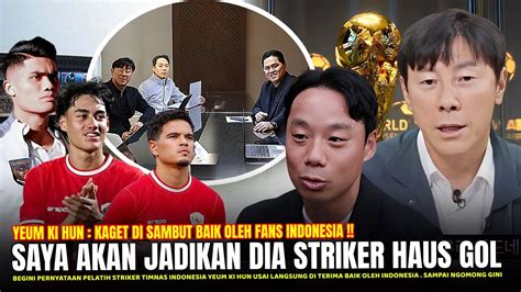 MENGEJUTKAN ASEAN Pelatih Striker Timnas Yeom Ki Hun Sampai NGOMONG