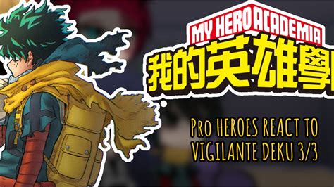 Pro Heroes React To Vigilante Deku OFA Bakugou S Apology My Videos