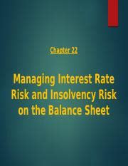 Managing Interest Rate Risk And Insolvency Risk On The Balance Sheet