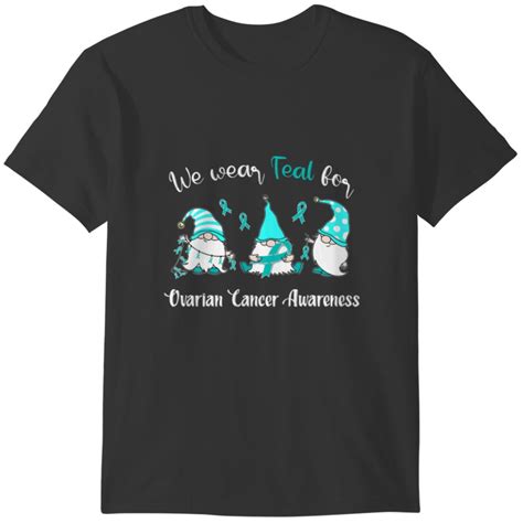 We Wear With Teal For Ovarian Cancer Awareness T Shirts Sold By Ric