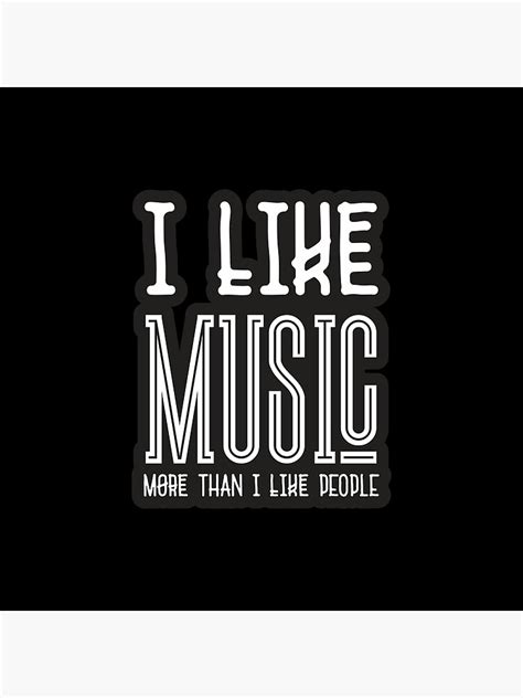 I Like Music More Than I Like People Cool Funny Inspirational Quote