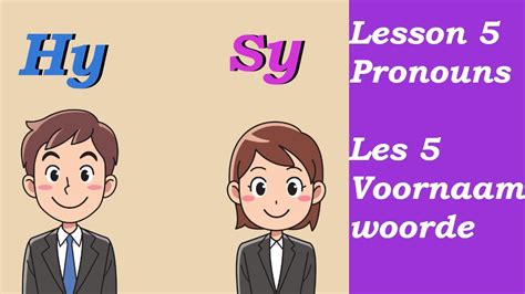 Learn Afrikaans For Beginners Pronouns Voornaamwoorde Lesson 5 Youtube