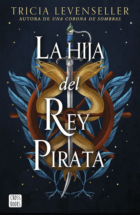 La Hija Del Rey Pirata Tricia Levenseller