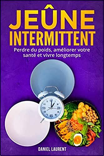 Le Fasting La méthode de jeûne intermittent ultra efficace pour