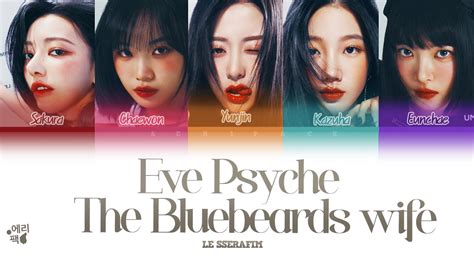 LE SSERAFIM Eve Psyche The Bluebeard s wife Tradução codificada