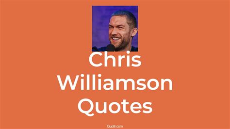 32 Chris Williamson Modern Wisdom Quotes For Personal And Professional