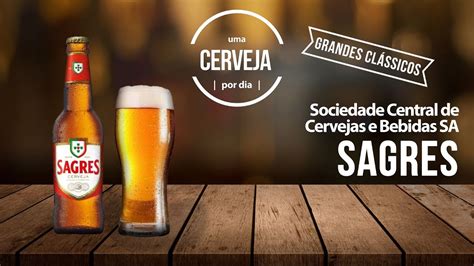 Sagres Sociedade Central De Cervejas E Bebidas SA Uma Cerveja Por