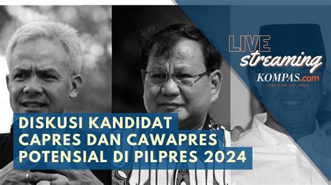 Live Diskusi Kandidat Capres Cawapres Potensial Pilpres Youtube